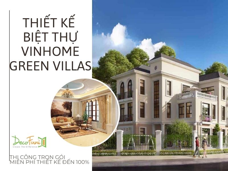 Thiết kế biệt thự Vinhomes Green Villas cao cấp